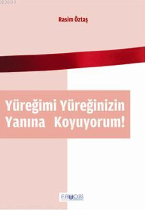 Yüreğimi Yüreğinizin Yanına Koyuyorum
