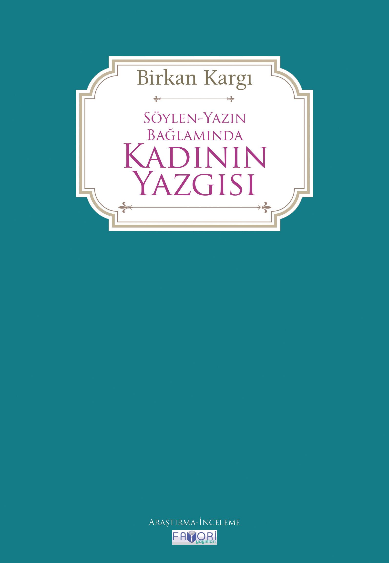 Söylen ve Yazın Bağlamında Kadının Yazgısı